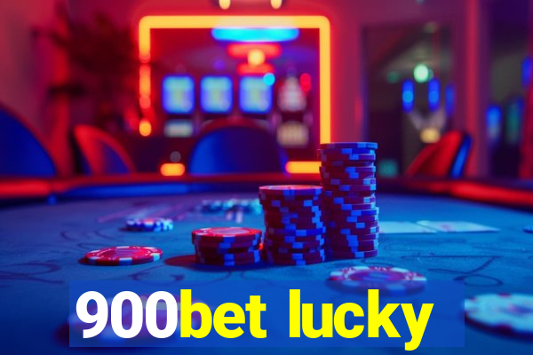 900bet lucky